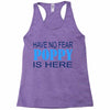have no fear poppy is here Racerback Tank