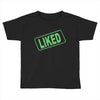 liked Toddler T-shirt