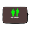life is simple funny Laptop sleeve