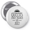 queens are born in july (2) Pin-back button