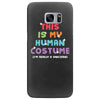 This Is My Human Costume I'm Really a Unicorn Samsung Galaxy S7 Edge