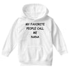 my favorite people call me nana Youth Hoodie