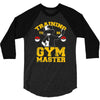 training to be gym master 3/4 Sleeve Shirt