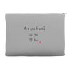 Are You Drunk? Yes or No Accessory Pouches