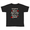wishing you lovely mother's day Toddler T-shirt