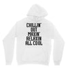Chillin Out Maxin Relaxin All Cool Unisex Hoodie