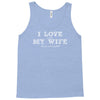 i love it when my wife lets me watch football Tank Top