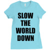 slow the world down Ladies Fitted T-Shirt