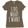 i do what i want Ladies Fitted T-Shirt