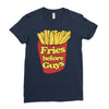 fries before guys Ladies Fitted T-Shirt