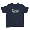 i'm a teacher to save time let's assume i'm never wrong Youth Tee