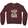 i love you and tacos Crewneck Sweatshirt