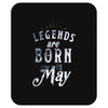 legends are born in may funny Mousepad