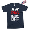 a pug is my bff Exclusive T-shirt