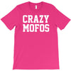 crazy mofos T-Shirt