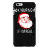 ask your mom if i'm real iPhone 6 Plus/6s Plus Case