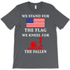 We Stand For The Flag We Kneel For The Fallen T-Shirt