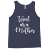 tired as a mother Tank Top