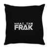 what the frak Throw Pillow