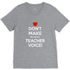 Don't Make Me Use My Teacher Voice V-Neck Tee