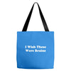 i wish these were brains funny Tote Bags