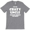 i'm the crazy uncle T-Shirt