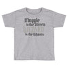 muggle in the streets, wizard in the sheets Toddler T-shirt