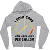 I Don't Care How Many Miles Per Gallon Zipper Hoodie