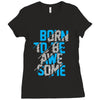 BORN TO BE AWESOME Ladies Fitted T-Shirt