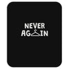 never again Mousepad