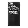 the hustle is real iPhone 7 Case