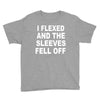 i flexed and the sleeves fell off Youth Tee