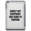 Surely Not Everybody Was Kung Fu Fighting iPad Mini