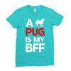 a pug is my bff Ladies Fitted T-Shirt