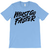 must go faster T-Shirt