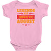 Legends Are Born In August Baby Onesie