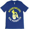 nevertheless, she persisted T-Shirt
