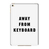 Afk Away From Keyboard iPad Mini 4
