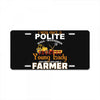 I Was Once A Polite Well Mannered Young Lady And The I Became A Farmer License Plate