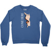 come here Crewneck Sweatshirt