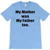 raised by mom T-Shirt