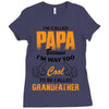 I'm Called Papa Because I'm Way Too Cool To Be Called Grandfather Ladies Fitted T-Shirt