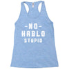 No Hablo Stupid Racerback Tank