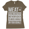 meat= paying another motherfucker Ladies Fitted T-Shirt
