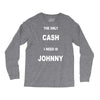 the only cash i need is johnny Long Sleeve Shirts