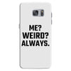Me Weird Always Samsung Galaxy S7