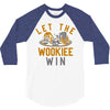 let the wookiee win 3/4 Sleeve Shirt