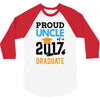 Class of 2017 Proud Uncle Graduation 3/4 Sleeve Shirt
