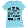 Back Off Crazy Gramps Afraid To Use Him Ladies Fitted T-Shirt