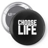 Choose Life Pin-back button